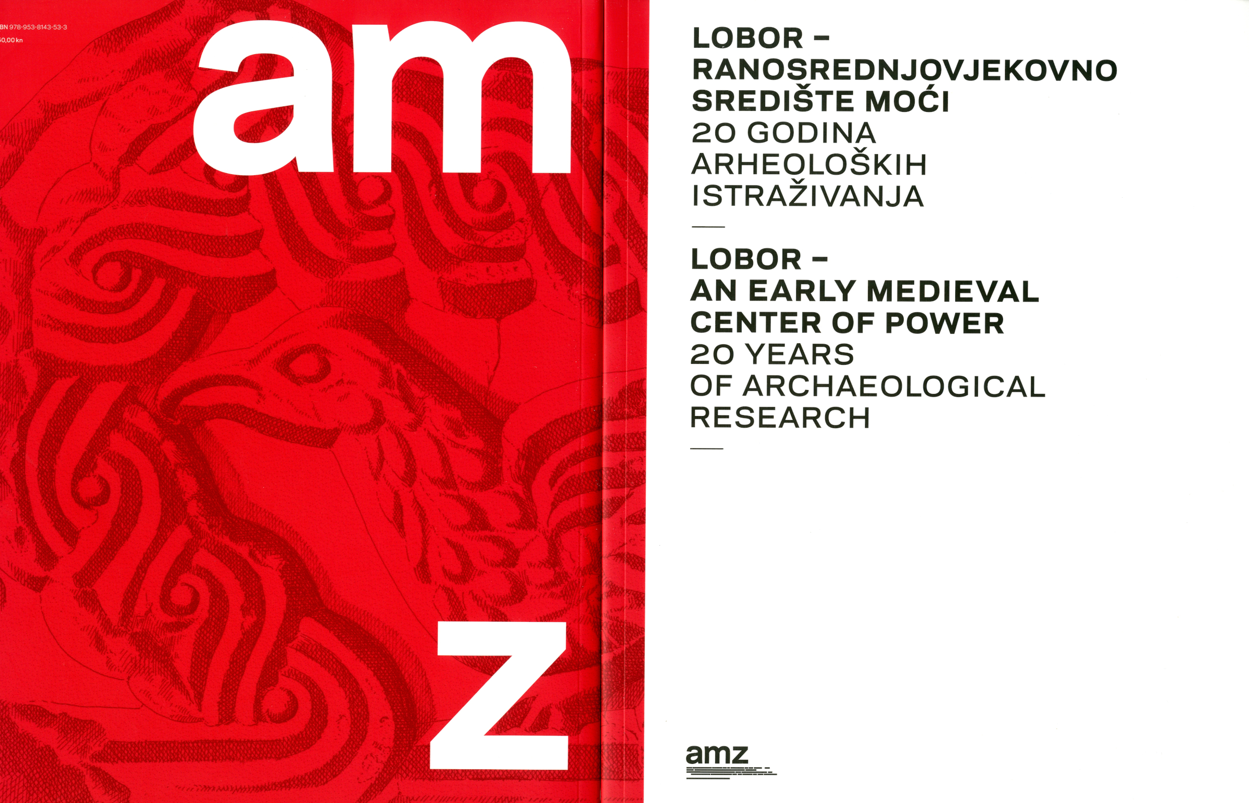 Katalog izložbe “Lobor – ranosrednjovjekovno središte moći, 20 godina arheoloških istraživanja”