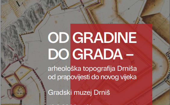 Izložba “Od gradine do grada – arheološka topografija Drniša od prapovijesti do novog vijeka” u Gradskom muzeju Drniš